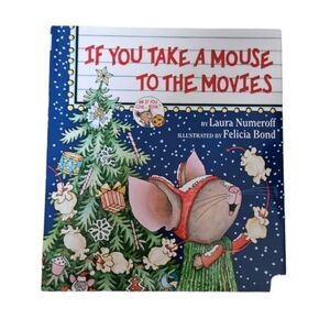 If You Take a Mouse to the Movies - Hardcover Book - like New
